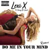 Lexi X - Do Me in Your Mind (feat. Honey-B-Sweet) - Single