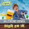 Lamme Frans & Knuffelbier - Wij zijn twee vrienden (Bier en ik) - Single